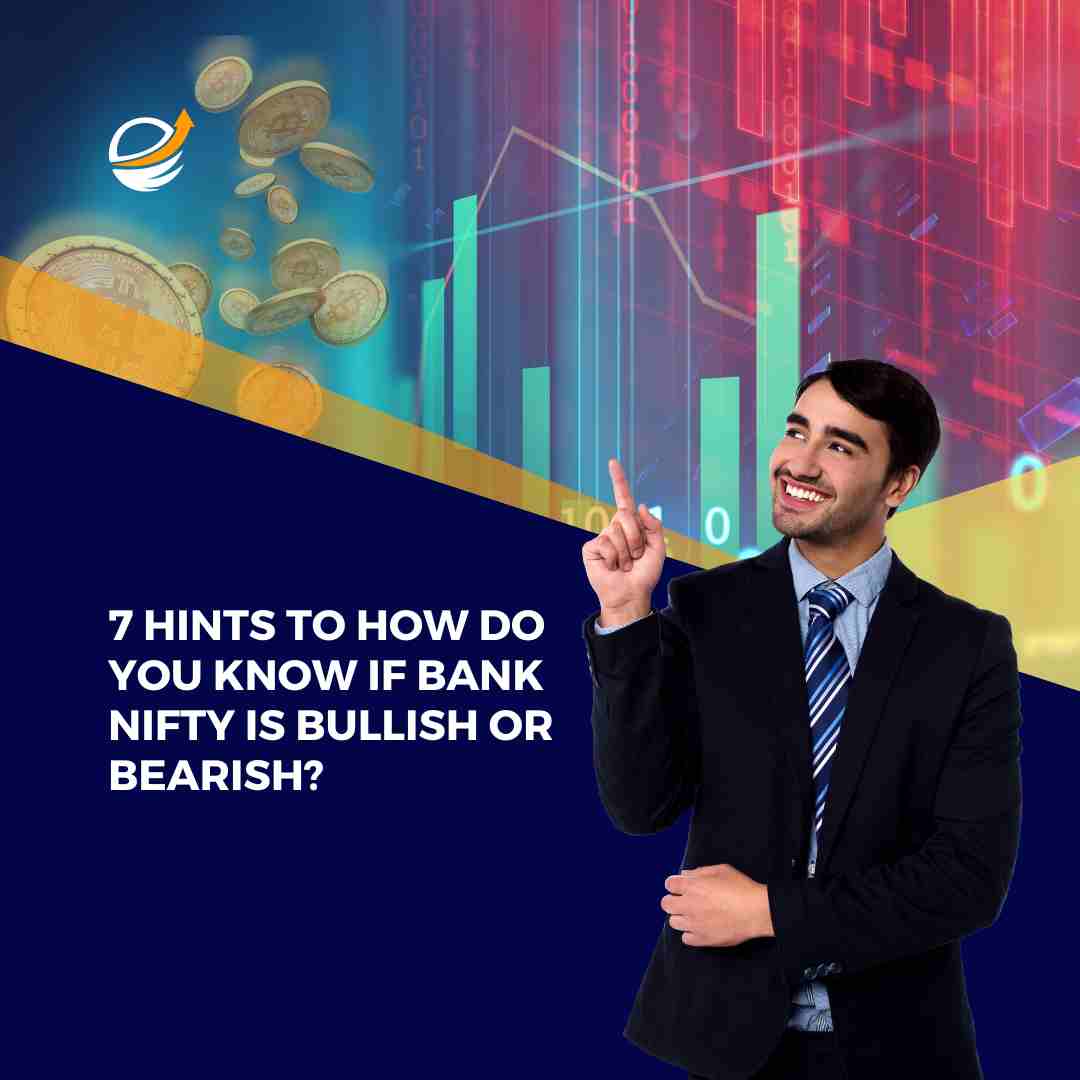 7 hints to How do you know if Bank NIFTY is bullish or bearish?