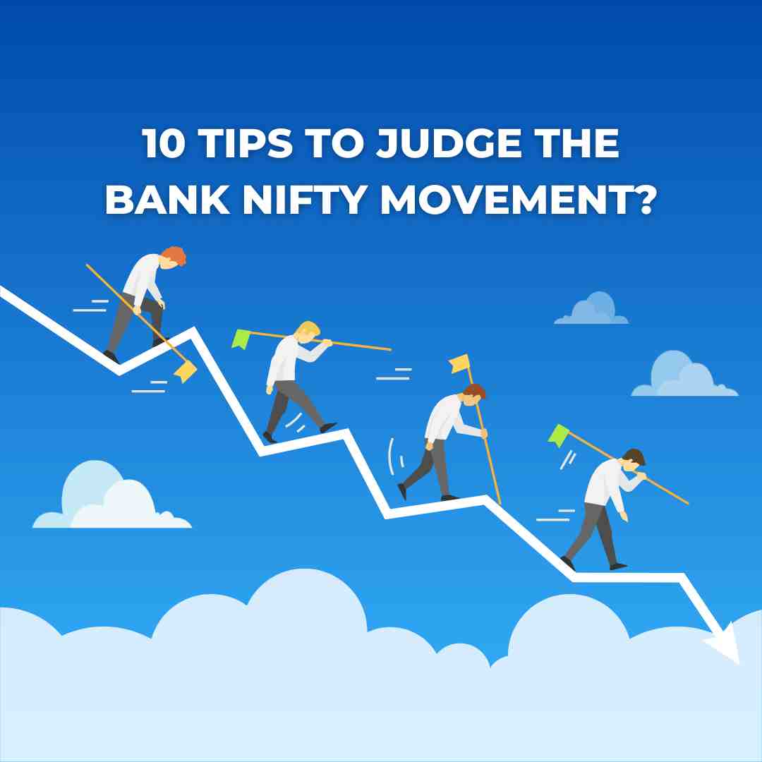 10 tips to judge the Bank Nifty movement?